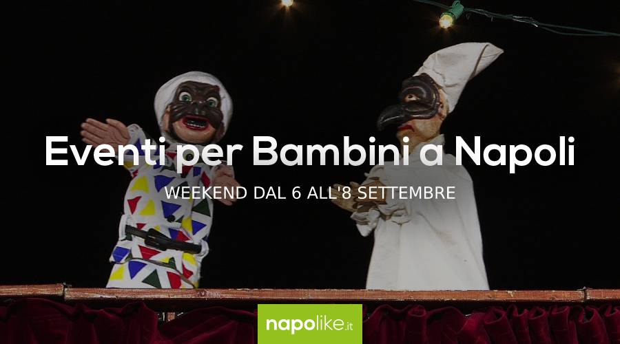 Events for children in Naples during the weekend from 6 to 8 September 2019