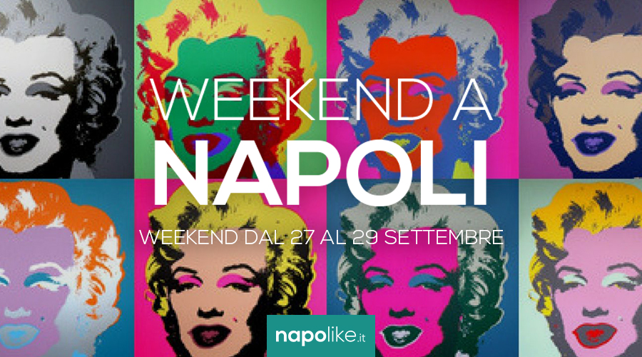 Eventi a Napoli nel weekend dal 27 al 29 settembre 2019