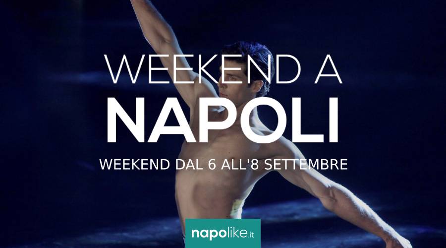 Eventi a Napoli nel weekend dal 6 all'8 settembre 2019