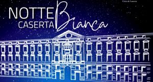 Notte Bianca in Caserta 2019: الموسيقى المعاصرة وجولات الطعام والنبيذ