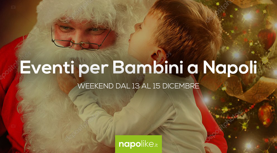 Events for children in Naples during the weekend from 13 to 15 December 2019