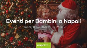Eventi per bambini a Napoli nel weekend dal 20 al 22 dicembre 2019 | 5 consigli