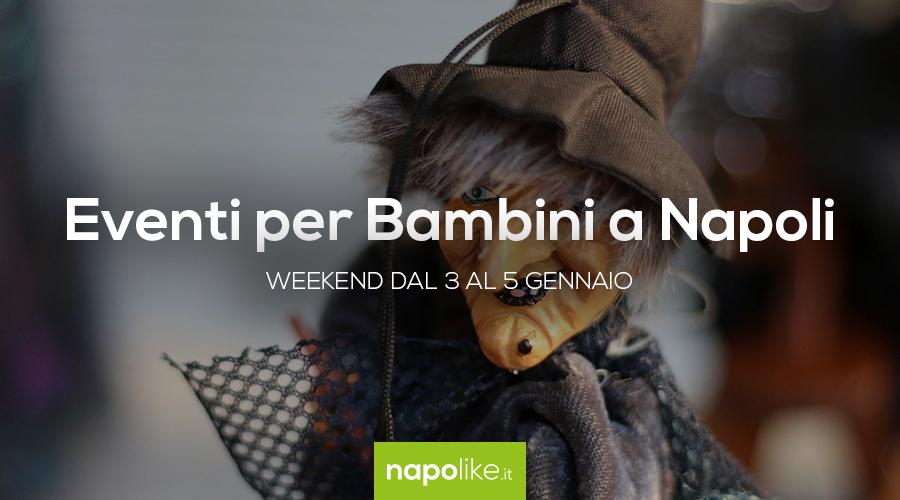 Events for children in Naples during the weekend from 3 to 5 January 2020