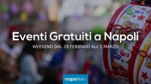 Eventos gratuitos en Nápoles durante el fin de semana del 28 de febrero al 1 de marzo de 2020