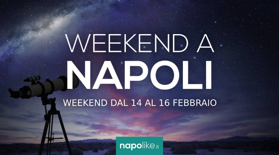 Eventos en Nápoles durante el fin de semana desde 14 hasta 16 Febrero 2020