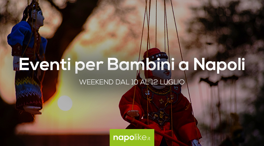 Events for children in Naples during the weekend from 10 to 12 July 2020