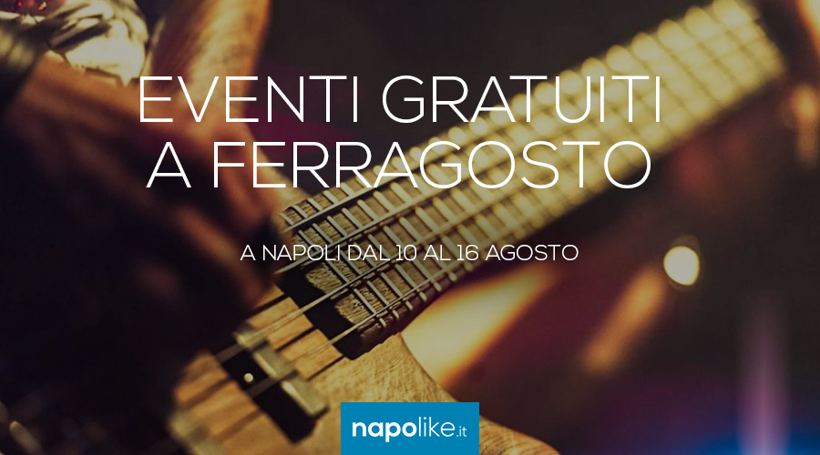 Eventi gratuiti a Ferragosto 2020 a Napoli