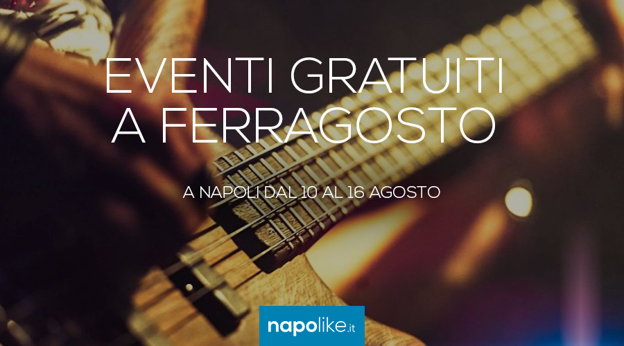 Événements gratuits à Naples pendant la semaine de Ferragosto: du 10 au 16 août 2020