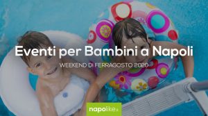 أحداث للأطفال في نابولي خلال عطلة نهاية الأسبوع 14 أغسطس: من 16 إلى 2020 أغسطس XNUMX