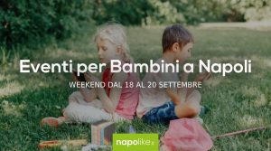 أحداث للأطفال في نابولي خلال عطلة نهاية الأسبوع من 18 إلى 20 September 2020