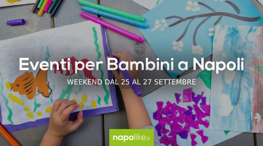 Événements pour les enfants à Naples pendant le week-end de 25 à 27 Septembre 2020