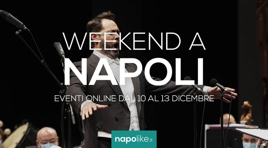 Eventi online a Napoli nel weekend dal 10 al 13 dicembre 2020