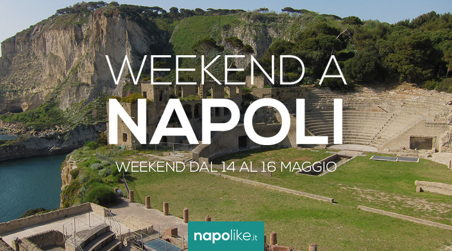 Eventi a Napoli nel weekend dal 14 al 16 maggio 2021