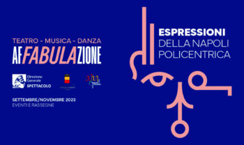 Affabulazione 2023 a Napoli: eventi gratuiti di musica e danza