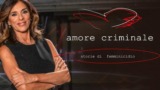 Amore Criminale Rai 3, quando va in onda e quante puntate sono