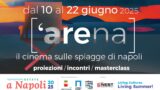 Arena 2025, il cinema sulle spiagge di Napoli dal 10 al 22 giugno