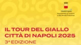 Tour del Giallo Napoli 2025. Date, itinerari e prenotazioni