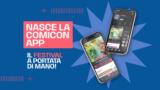 Comicon Napoli 2026 arriva la app ufficiale. Come funziona e cosa serve