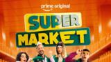 Super Market su Prime Video: 6 episodi dal 17 luglio 2026