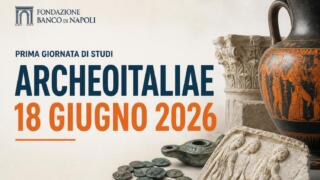ArcheoItaliae: oggi la prima Giornata di Studi a Napoli