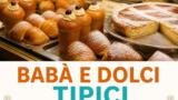 Babà, pastiera e dolci tipici: le pasticcerie imperdibili di Napoli