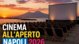 Cinema all’aperto Napoli estate 2026: arene e programmazione