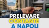 Come prelevare contante a Napoli senza commissioni: bancomat e cambio valuta