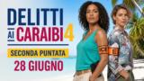 Delitti ai Caraibi 4, seconda puntata 28 giugno