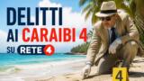 Delitti ai Caraibi 4, su Rete 4