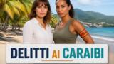 Delitti ai Caraibi: cast e dove vedere la serie