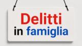 Delitti in famiglia su Nove stasera 27 giugno