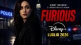 Disney+ Furious serie luglio 2026 Emmy Rossum