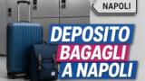 Dove lasciare i bagagli a Napoli: depositi, locker e soluzioni pratiche