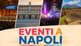 Eventi a Napoli dal 29 giugno al 5 luglio 2026: il programma della prossima settimana