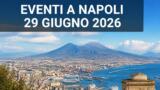 Eventi a Napoli oggi, 29 giugno 2026: cosa fare in città