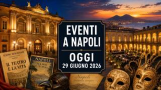 Eventi a Napoli oggi, 29 giugno 2026: cosa fare in città