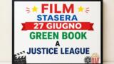 Film stasera tv 27 giugno: Green Book a Justice League