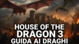 Guida ai draghi di House of the Dragon Stagione 3: chi sopravvive e chi muore