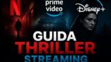 Guida ai migliori thriller da vedere in streaming