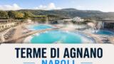 Guida alle Terme di Agnano: orari, prezzi e come arrivare