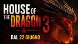 House of the Dragon 3 dal 22 giugno su Sky e NOW