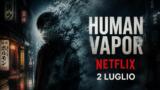 Human Vapor la nuova serie Netflix horror giapponese