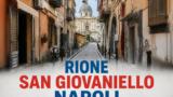 Il rione San Giovanniello a Napoli: storia, leggenda e tradizione dei Santi Giovanni e Paolo