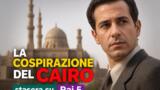 La cospirazione del Cairo, stasera su Rai 5: trama, cast e orario