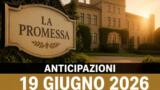 La Promessa, 19 giugno 2026: anticipazioni puntata di oggi