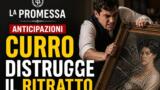 La Promessa, anticipazioni: Curro distrugge il ritratto di Cruz