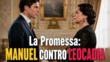 La Promessa: Manuel contro Leocadia, guerra totale