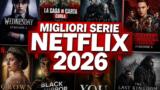 Le migliori serie Netflix del 2026 da vedere assolutamente