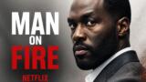 Man on Fire, la nuova serie Netflix: trama e cast