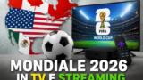 Mondiale 2026 in tv e streaming: dove vedere le partite